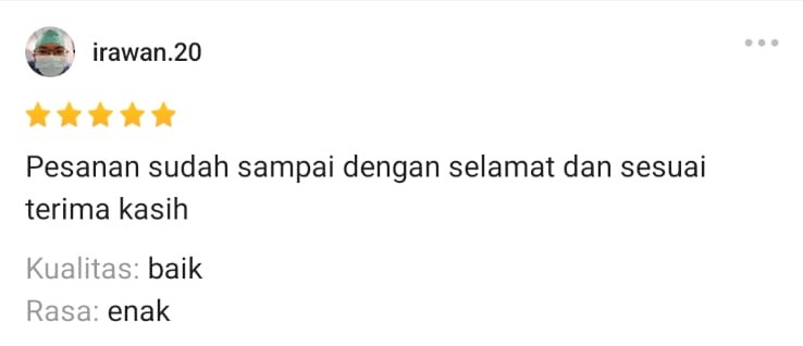 Ulasan bintang 5 di Shopee dari irawan.20: "Pesanan sudah sampai dengan selamat dan sesuai, terima kasih. Kualitas baik, rasa enak."